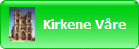 Kirkene Våre